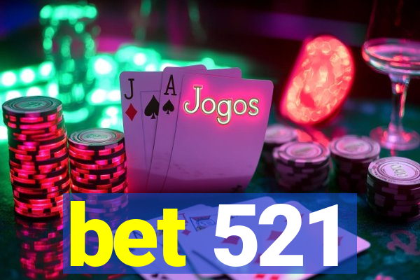 bet 521